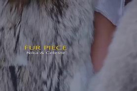 Fur Piece with Nika and Celeste