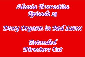 Alessia Travestita 15 Doxy Orgasm in Red Latex - Extend