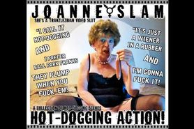 Joanne Slam - Hot Dogging Action