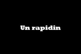 Un rapidin