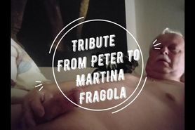Tribute from Peter to Martina Fragola