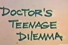 Doctors Teenage Dilemma
