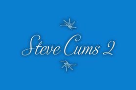 Steve Cums 2