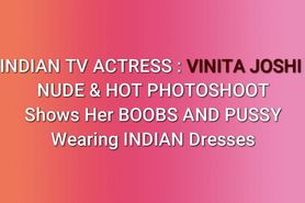 INDIAN GIRL TV ACTRESS VINITA JOSHI SHOWING HER TITS AN