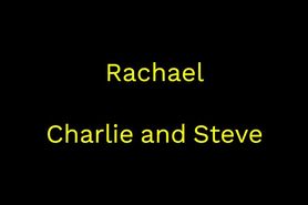 Rachael Charlie and Steve