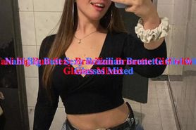 Nahi Big Butt Sexy Brazilian Brunette Girl with Glasses