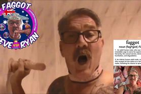 Faggot Steve Ryan Masturbates His Faggot Cock