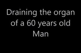 Draining the organ of a 60 years old Man