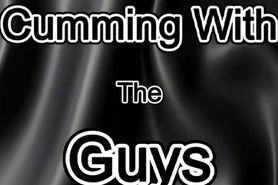 Cumming With The Guys