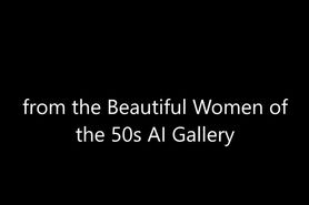 from my gallery Beautiful Women of the 50s AI