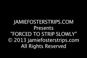 Jamie strip slowly