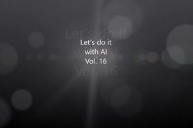 Lets do it with AI Vol. 16