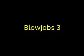 Blowjobs 3