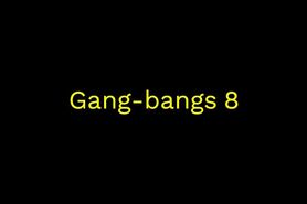 Gang-bangs 8