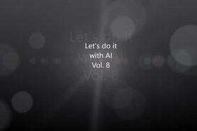 Lets do it with AI Vol. 8