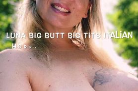 Luna Big Butt Big Tits Italian Horny Anal Wife Mixed Ho