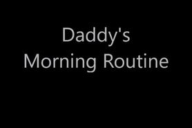 Daddys morning Routine