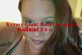 Kryssy Giant Butt Gorgeous Redhead BBW Milf