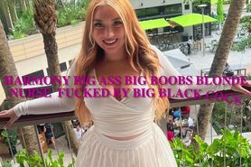 Harmony Big Ass Big Boobs Blonde Nurse Fucked by Big Bl