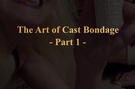 The Art of Cast Bondage - Part 1