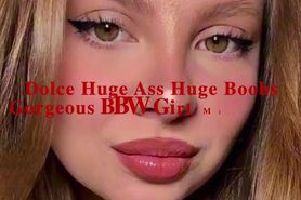 Dolce Huge Ass Huge Boobs Gorgeous BBW Girl Mixed Hot V