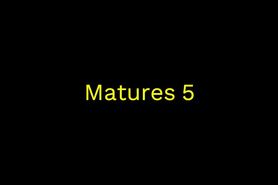 Mature 5