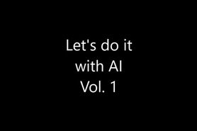 Lets do it with AI Vol. 1