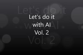 Lets do it with AI Vol. 2