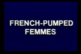 French Pumped Femmes