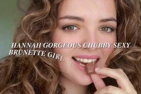 Hannah Gorgeous Chubby Sexy Brunette Girl Mixed Hot Vid