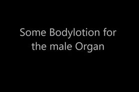 Some Bodylotion for the male organ
