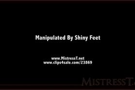 Mistress T manipulated by shiny feet