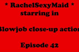 RachelSexyMaid 42 Blowjob Closeup Action