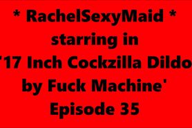 RachelSexyMaid 35 17 Inch Cockzilla Dildo by Fuck Machi