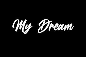 My Dream