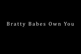 Bratty Babes Owns You