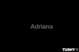Adriana Has the Best Anal Sex Of Her Life