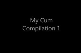 My Cum Compilation 1