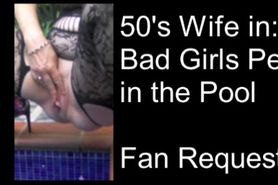 50s Wife peeing in pool