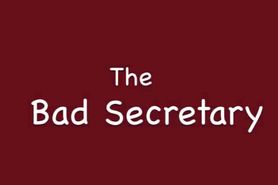 The Bad Secretary